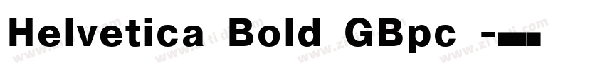 Helvetica Bold GBpc 字体转换